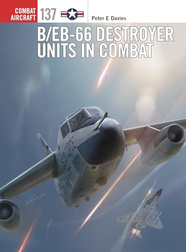 B/EB-66 Destroyer Units in Combat (Combat Aircraft, Band 137)